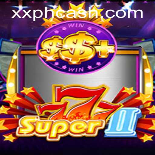 Super777II: Unveiling the Thrilling World of XXPH
